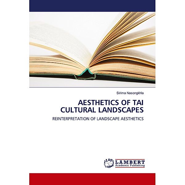 AESTHETICS OF TAI CULTURAL LANDSCAPES, Sirima Nasongkhla