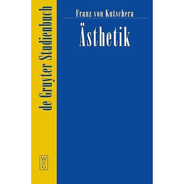 Ästhetik / De Gruyter Studienbuch, Franz von Kutschera