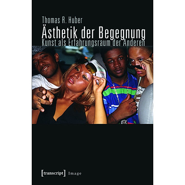 Ästhetik der Begegnung / Image Bd.50, Thomas R. Huber