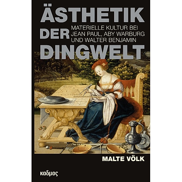 Ästhetik der Dingwelt / Kaleidogramme Bd.127, Malte Völk