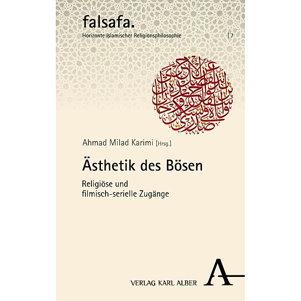 Ästhetik des Bösen / falsafa. Horizonte islamischer Religionsphilosophie Bd.7