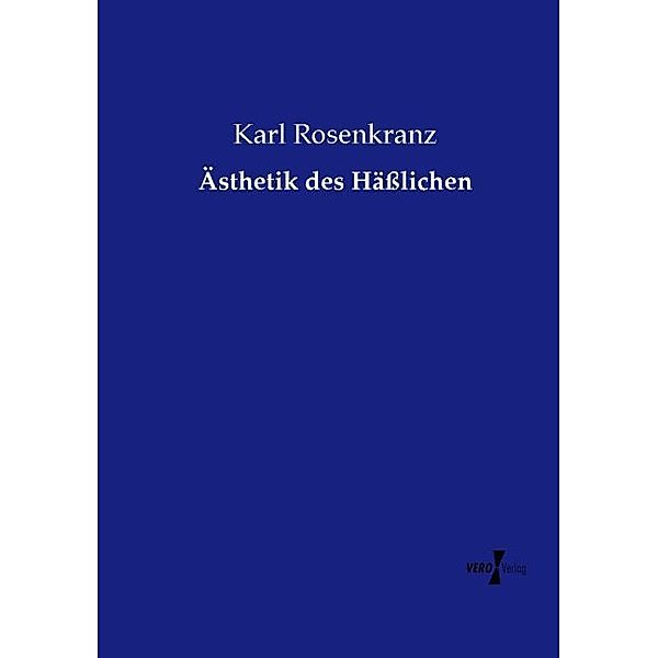 Ästhetik des Häßlichen, Karl Rosenkranz