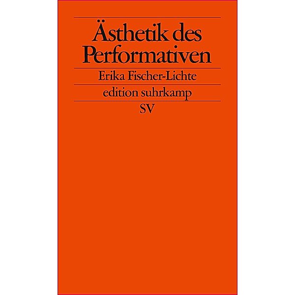 Ästhetik des Performativen, Erika Fischer-Lichte