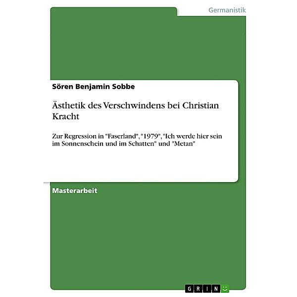 Ästhetik des Verschwindens bei Christian Kracht, Sören Benjamin Sobbe