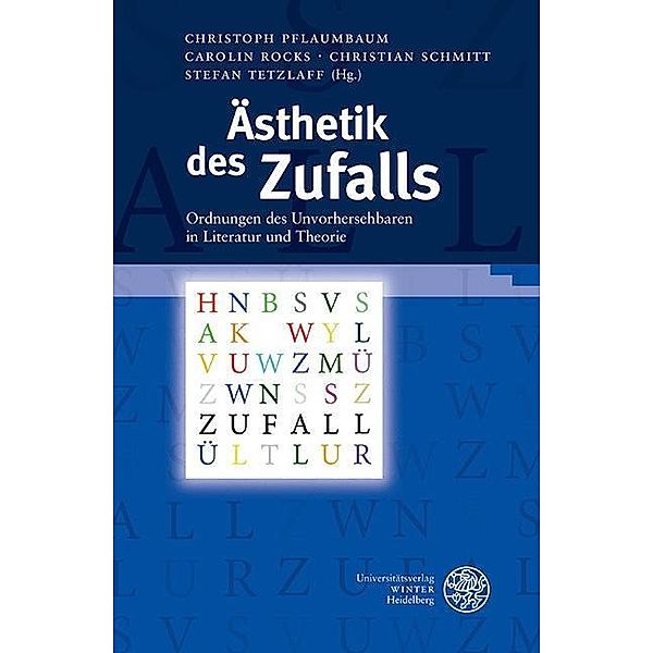 Ästhetik des Zufalls / Beihefte zum Euphorion Bd.78