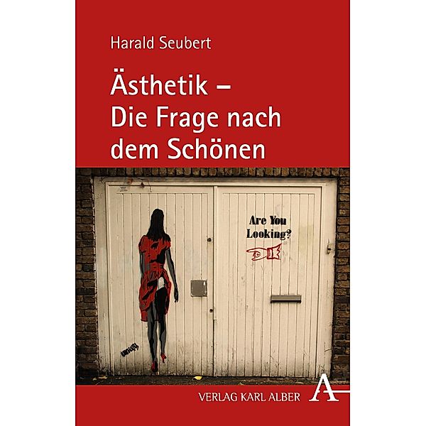 Ästhetik - Die Frage nach dem Schönen, Harald Seubert