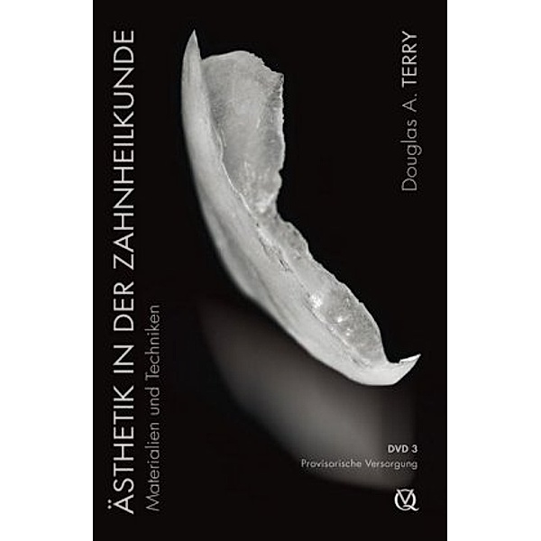 Ästhetik in der Zahnheilkunde - Materialien und Techniken, 1 DVD-Video, Douglas A. Terry, Willi Geller