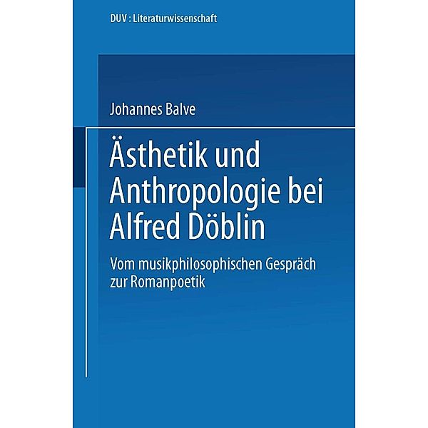 Ästhetik und Anthropologie bei Alfred Döblin / DUV Sprachwissenschaft, Johannes Balve