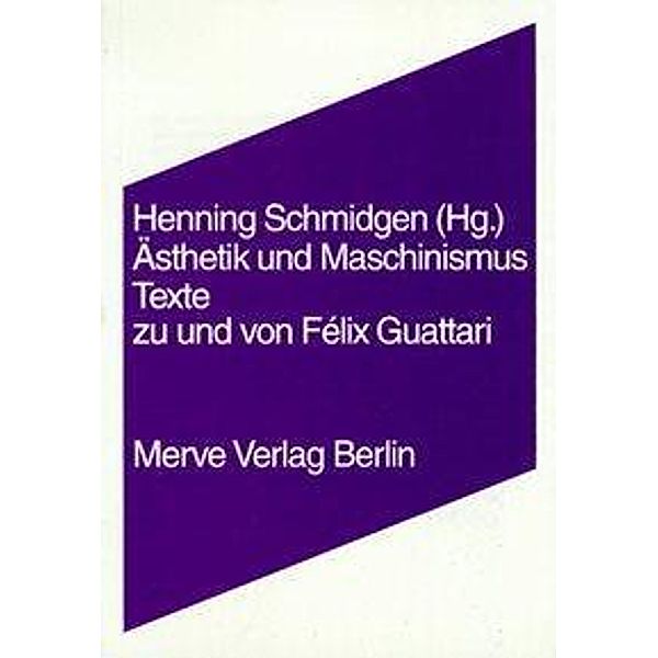 Ästhetik und Maschinismus, Felix Guattari