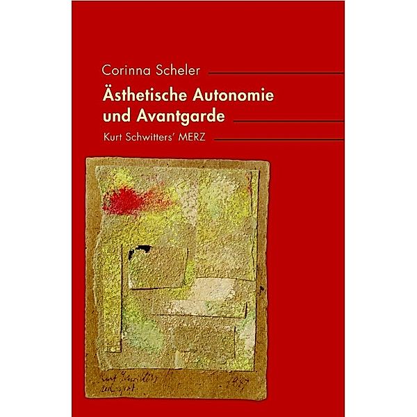 Ästhetische Autonomie und Avantgarde, Corinna Scheler