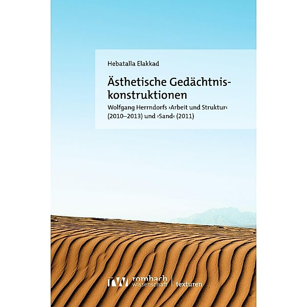 Ästhetische Gedächtniskonstruktionen / Texturen Bd.7, Hebatalla Elakkad