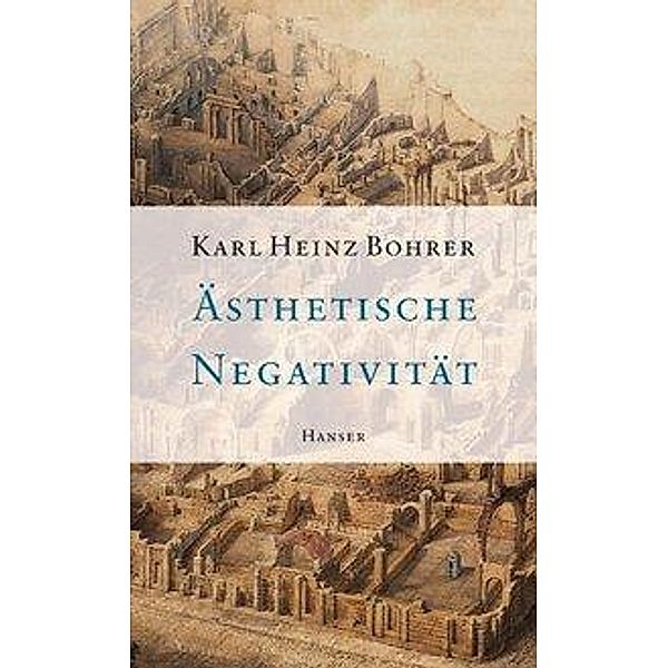 Ästhetische Negativität, Karl Heinz Bohrer