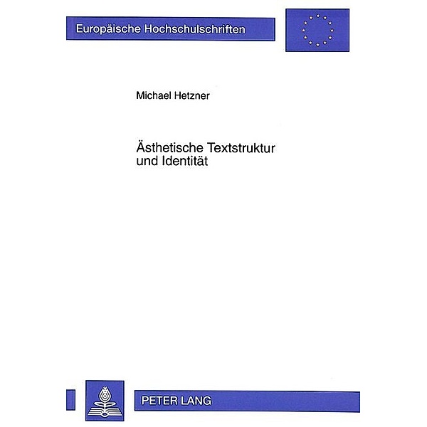 Ästhetische Textstruktur und Identität, Michael Hetzner