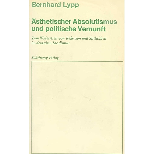 Ästhetischer Absolutismus und politische Vernunft, Bernhard Lypp