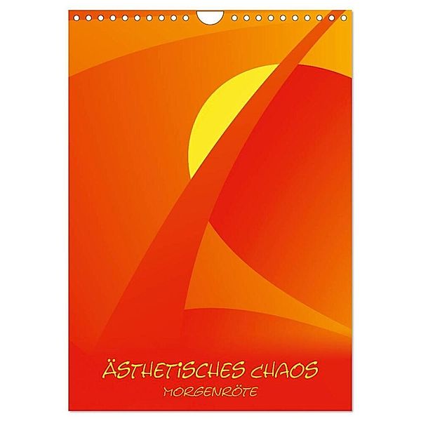 Ästhetisches Chaos - Morgenröte (Wandkalender 2025 DIN A4 hoch), CALVENDO Monatskalender, Calvendo, Sven-Erik Sonntag
