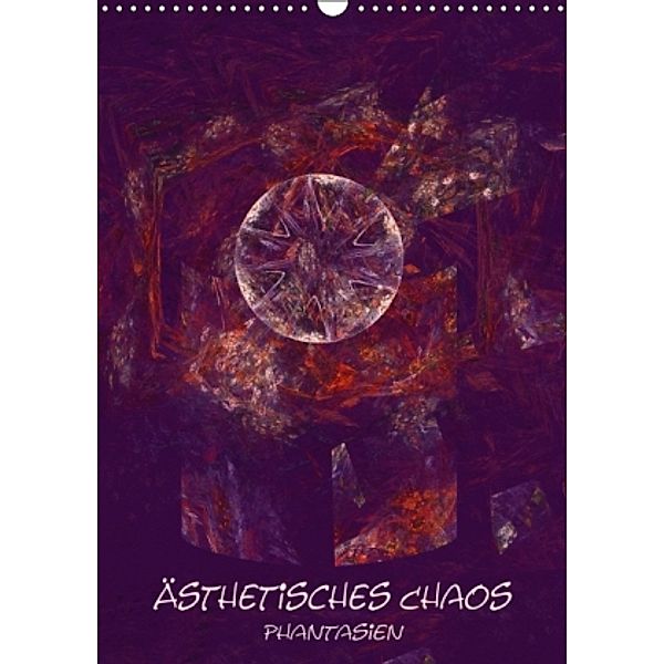 Ästhetisches Chaos - Phantasien (Wandkalender 2016 DIN A3 hoch), Sven-Erik Sonntag