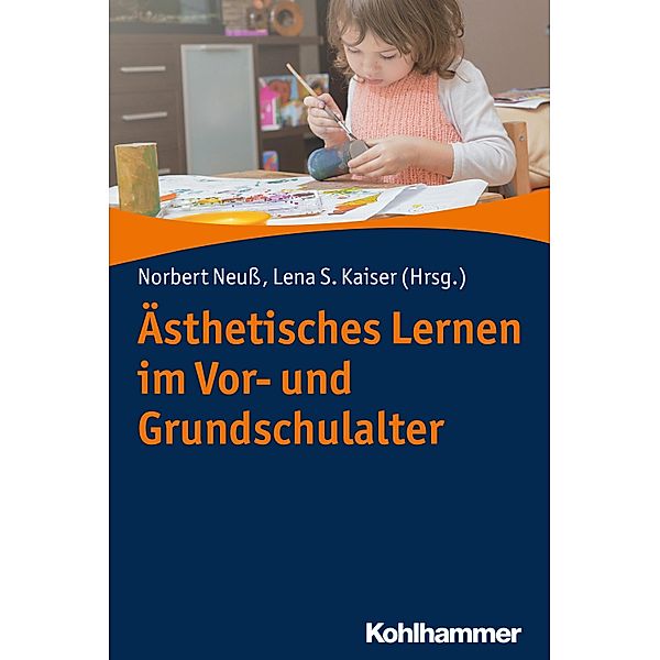 Ästhetisches Lernen im Vor- und Grundschulalter