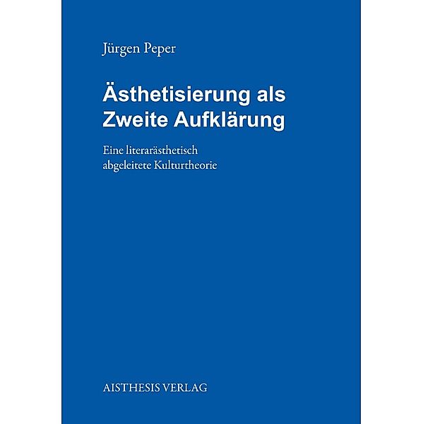 Ästhetisierung als Zweite Aufklärung, Jürgen Peper