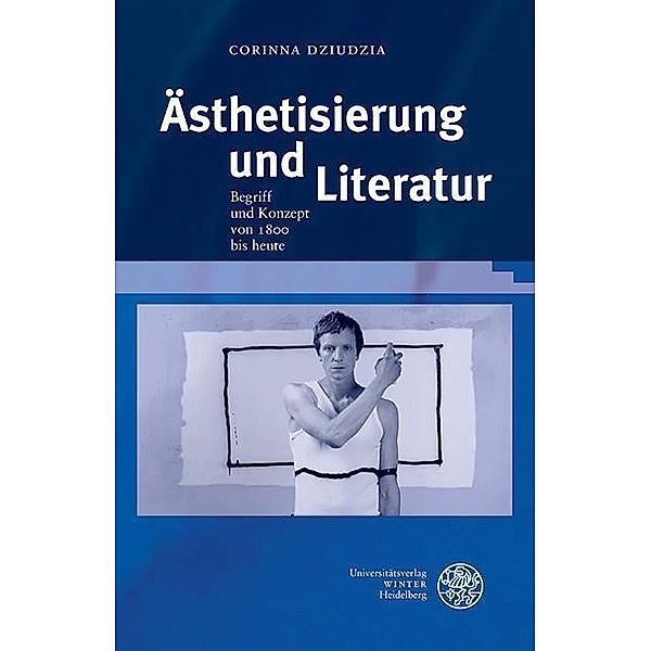 Ästhetisierung und Literatur, Corinna Dziudzia