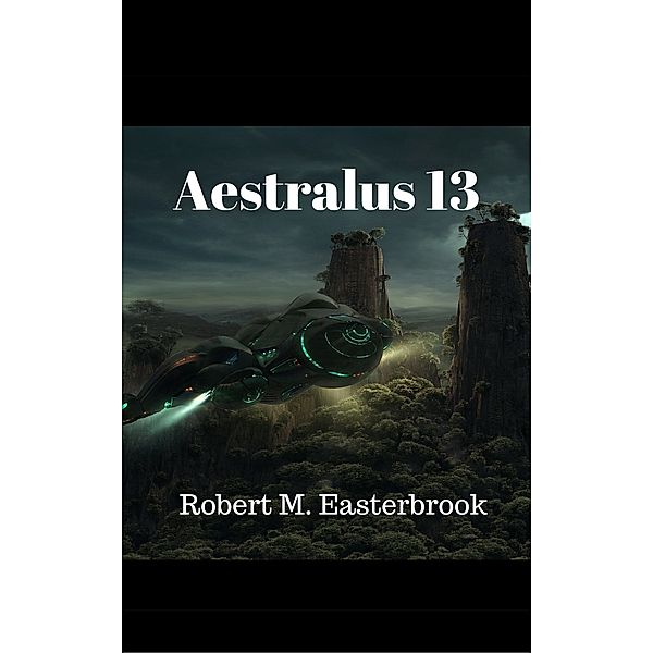 Aestralus 13, Robert Easterbrook