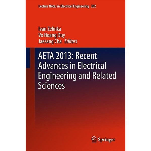 AETA 2013: Recent Advances in Electrical Engineering and Related Sciences / Lecture Notes in Electrical Engineering Bd.282