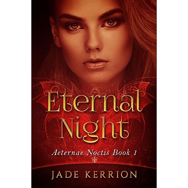 Aeternae Noctis: Eternal Night (Aeternae Noctis, #1), Jade Kerrion