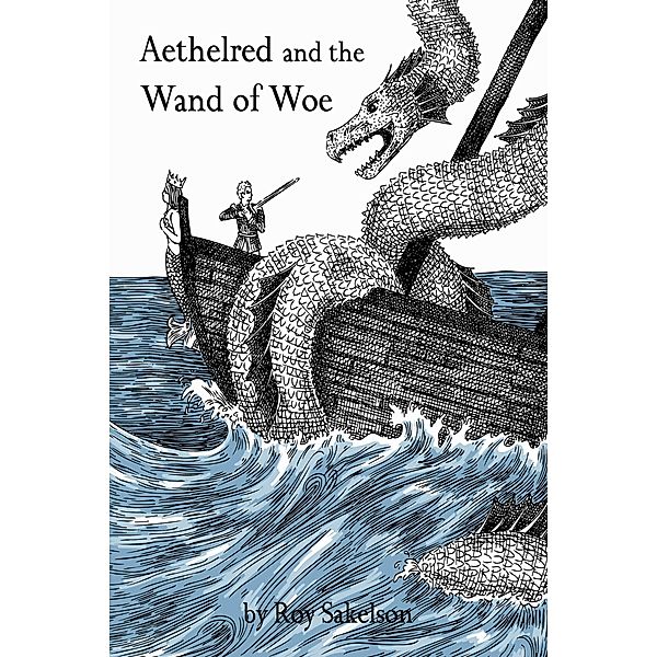 Aethelred and the Wand of Woe, Roy Sakelson