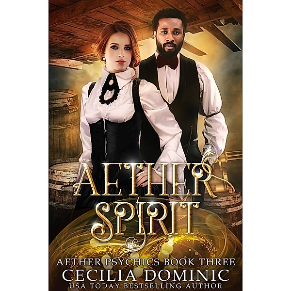 Aether Spirit (Aether Psychics, #3) / Aether Psychics, Cecilia Dominic