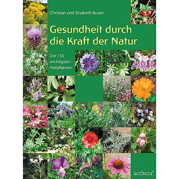 Aethera / Gesundheit durch die Kraft der Natur, Christian Busser, Elisabeth Busser