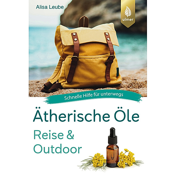 Ätherische Öle Reise und Outdoor, Alisa Leube