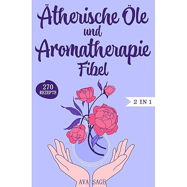 Ätherische Öle und Aromatherapie Fibel, Ava Sage