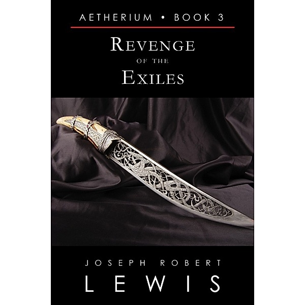 Aetherium: Revenge of the Exiles (Aetherium, Book 3 of 7), Joseph Robert Lewis