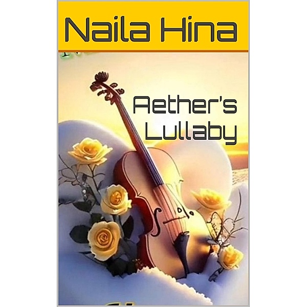 Aether's Lullaby, Naila Hina