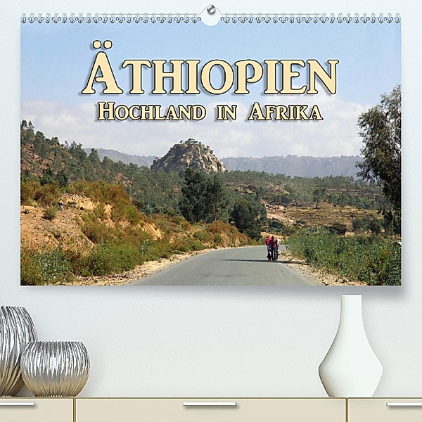 Äthiopien - Hochland in AfrikaCH-Version (Premium, hochwertiger DIN A2 Wandkalender 2020, Kunstdruck in Hochglanz), Birgit Seifert