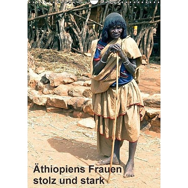 Äthiopiens Frauen - stolz und stark (Wandkalender 2015 DIN A3 hoch), Johanna Krause
