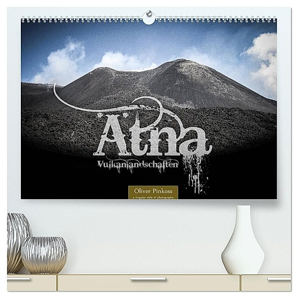 Ätna - Vulkanlandschaften (hochwertiger Premium Wandkalender 2024 DIN A2 quer), Kunstdruck in Hochglanz, Oliver Pinkoss