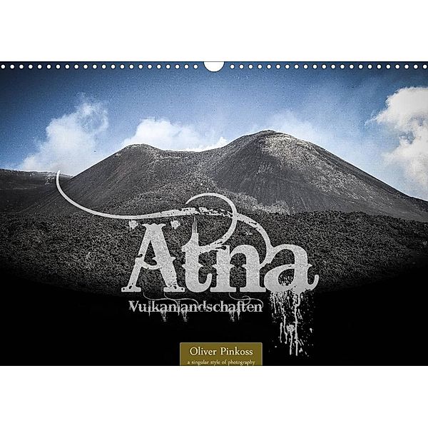 Ätna - Vulkanlandschaften (Wandkalender 2022 DIN A3 quer), Oliver Pinkoss