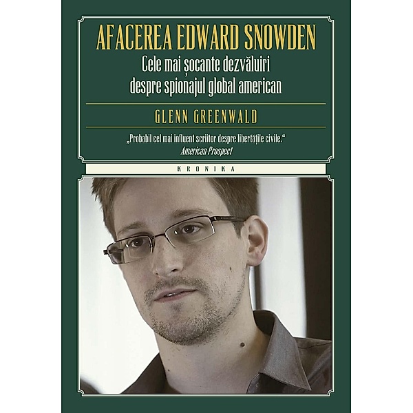 Afacerea Edward Snowden / Kronika, Glenn Greenwald