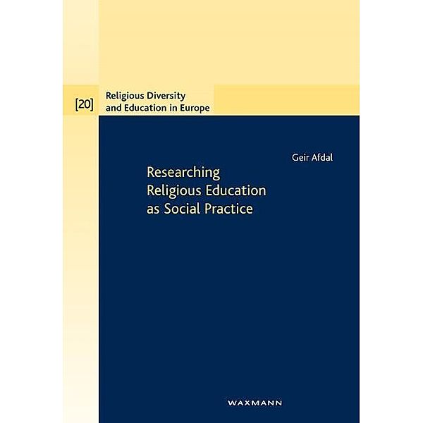 Afdal, G: Researching Religious Education as Social Practice, Geir Afdal