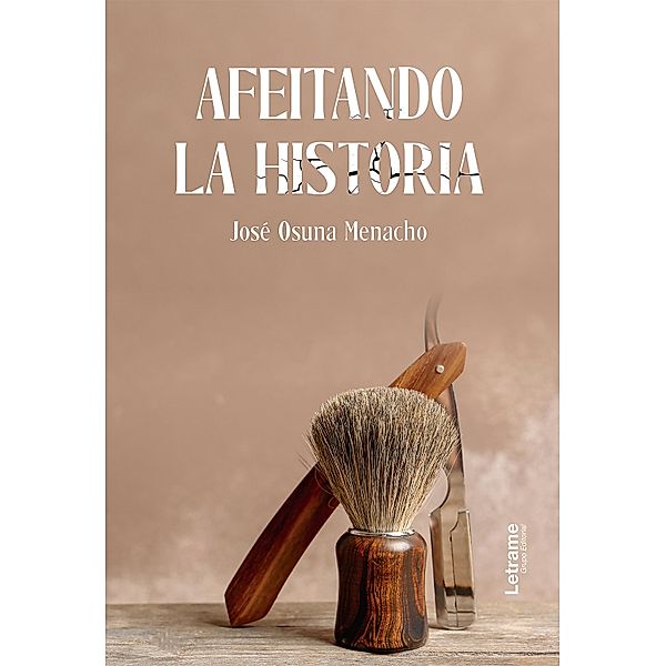 Afeitando la historia, José Osuna Menacho