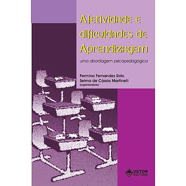 Afetividade e dificuldades de aprendizagem, Fermino Fernandes Sisto, Selma de Cassia Martinelli