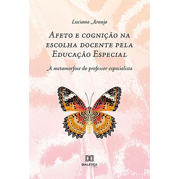 Afeto e cognição na escolha docente pela Educação Especial, Luciana Souza Araujo