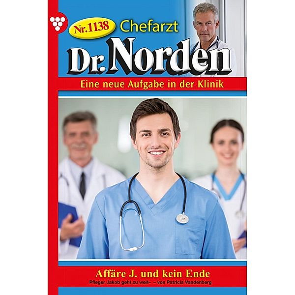 Affäre J. und kein Ende / Chefarzt Dr. Norden Bd.1138, Patricia Vandenberg