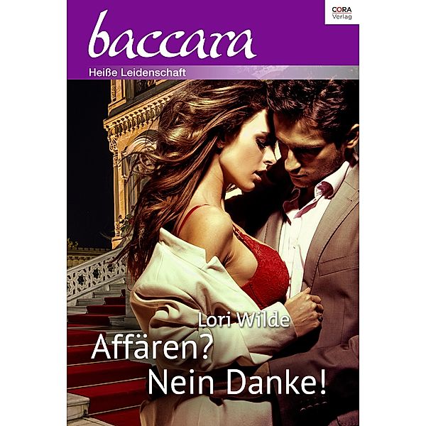 Affären? Nein Danke! / Baccara Romane Bd.1242, Lori Wilde