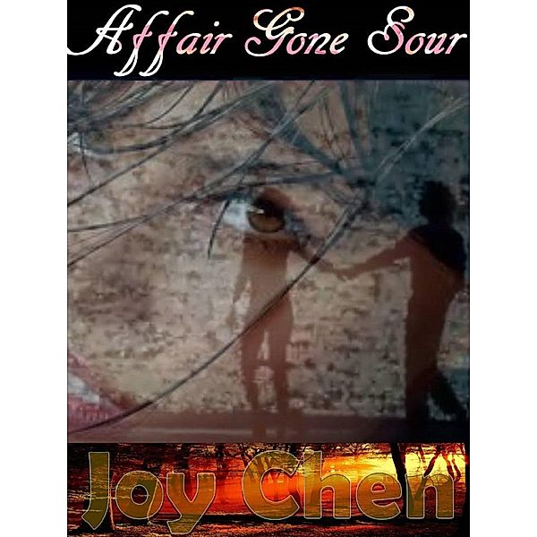 Affair Gone Sour / Joy Chen, Joy Chen