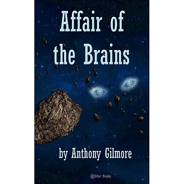Affair of the Brains, Anthony Gilmore