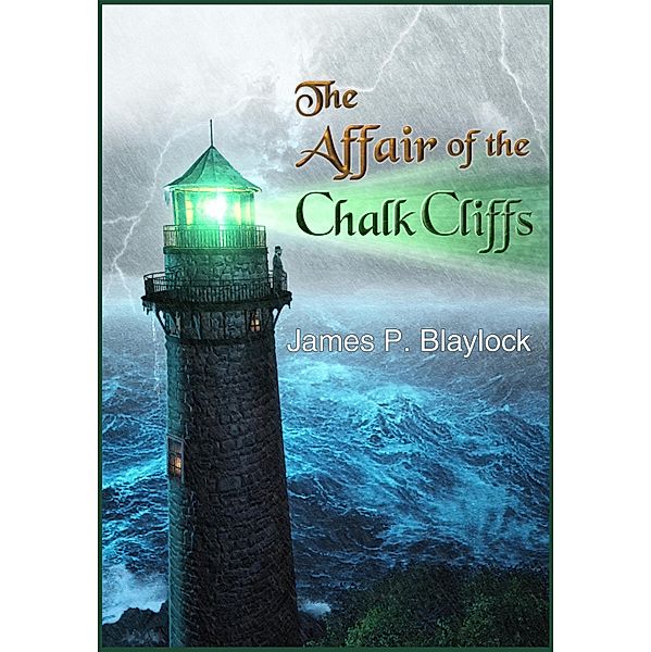 Affair of the Chalk Cliffs, James P. Blaylock