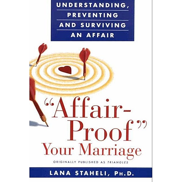 Affair-Proof Your Marriage, Lana Staheli