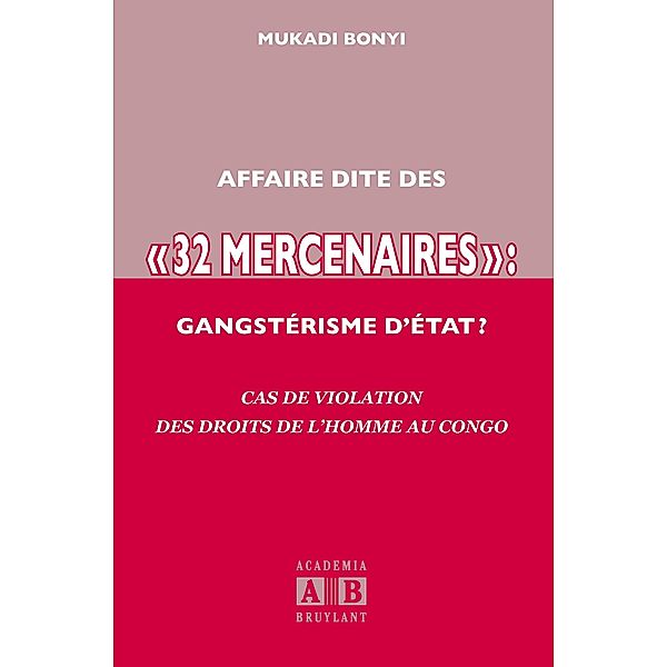 AFFAIRE DITE DES «32 MERCENAIRES», GANGSTERISME D'ETAT?, Bonyi, Mukadi
