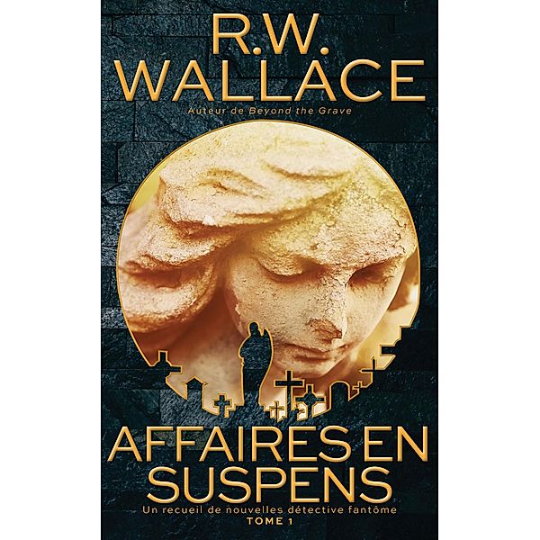 Affaires en suspens, R. W. Wallace